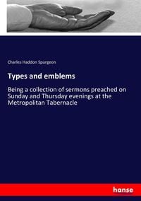 Bild vom Artikel Types and emblems vom Autor Charles Haddon Spurgeon