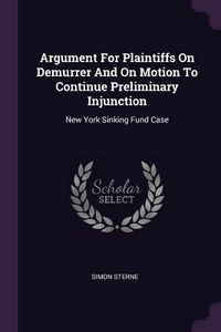 Produktbild: Argument For Plaintiffs On Demurrer And On Motion To Continue Preliminary Injunction