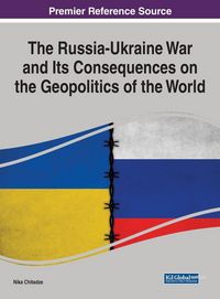Produktbild: The Russia-Ukraine War and Its Consequences on the Geopolitics of the World