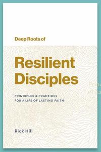 Produktbild: Deep Roots of Resilient Disciples