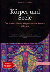 Produktbild: K&ouml;rper und Seele: Der menschliche K&ouml;rper verstehen und pflegen