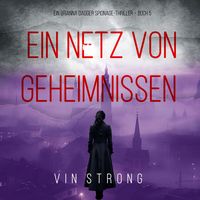 Produktbild: Ein Netz von Geheimnissen (Ein Brianna Dagger Spionage-Thriller &ndash; Buch 5)