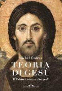 Produktbild: Teoria di Ges&ugrave;. Il Cristo &egrave; esistito davvero?