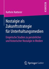 Produktbild: Nostalgie als Zukunftsstrategie f&uuml;r Unterhaltungsmedien