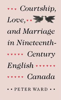 Produktbild: Courtship, Love, and Marriage in Nineteenth-Century English Canada