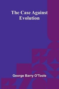 Produktbild: The Case Against Evolution