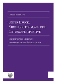 Produktbild: Unter Druck: Kirchenreform aus der Leitungsperspektive