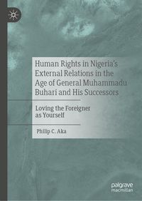 Produktbild: Human Rights in Nigeria's External Relations in the Age of General Muhammadu Buhari and His Successors