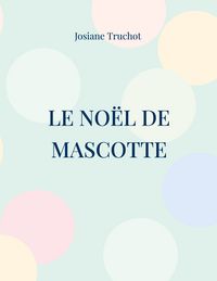 Produktbild: Le No&euml;l de Mascotte