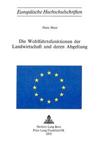 Produktbild: Die Wohlfahrtsfunktionen der Landwirtschaft und deren Abgeltung