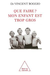 Produktbild: Que faire ? Mon enfant est trop gros