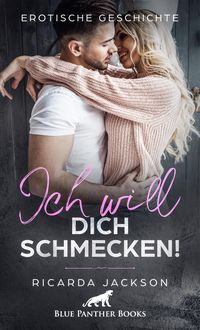 Produktbild: Ich will dich schmecken! | Erotische Geschichte