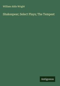 Produktbild: Shakespear; Select Plays; The Tempest