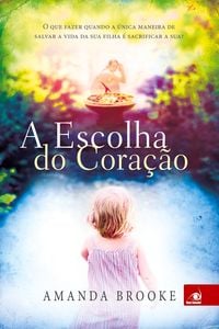 Produktbild: A Escolha do Cora&ccedil;&atilde;o
