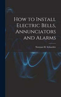 Produktbild: How to Install Electric Bells, Annunciators and Alarms