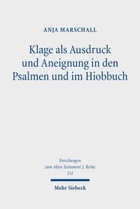 Produktbild: Klage als Ausdruck und Aneignung in den Psalmen und im Hiobbuch