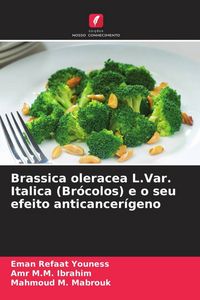 Produktbild: Brassica oleracea L.Var. Italica (Br&oacute;colos) e o seu efeito anticancer&iacute;geno
