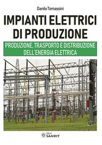 Produktbild: Impianti elettrici di produzione. Produzione, trasporto e distribuzione dell'energia