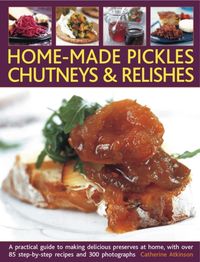 Produktbild: Atkinson, C: Home-made Pickles, Chutneys and Relishes