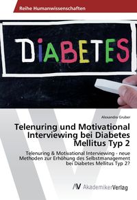 Produktbild: Gruber, A: Telenuring und Motivational Interviewing bei Diab