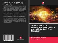 Produktbild: Simula&ccedil;&atilde;o CFD do modelo ABU CAR 11 para competi&ccedil;&atilde;o Shell Eco-Marathon