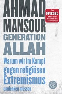 Bild vom Artikel Generation Allah. Warum wir im Kampf gegen religiösen Extremismus umdenken müssen vom Autor Ahmad Mansour