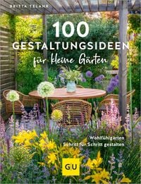Produktbild: 100 Gestaltungsideen f&uuml;r kleine G&auml;rten