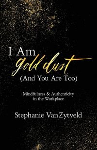 Produktbild: I Am Gold Dust (And You Are Too)