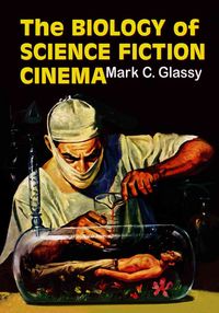 Produktbild: Glassy, M: The Biology of Science Fiction Cinema