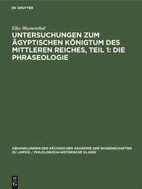 Produktbild: Untersuchungen zum &auml;gyptischen K&ouml;nigtum des Mittleren Reiches, Teil 1: Die Phraseologie