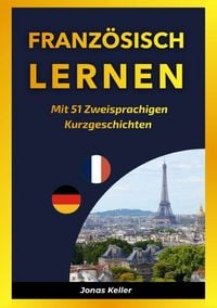 Produktbild: Franz&ouml;sisch Lernen Mit 51 Zweisprachigen Kurzgeschichten