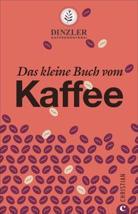 Bild vom Artikel Das kleine Buch vom Kaffee vom Autor Dinzler Kaffeerösterei AG