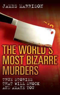 Produktbild: Marrison, J: World's Most Bizarre Murders