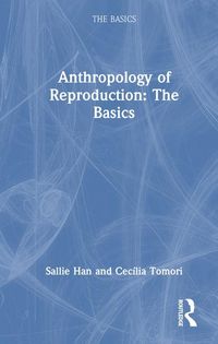 Produktbild: Anthropology of Reproduction: The Basics