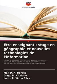 Produktbild: &Ecirc;tre enseignant : stage en g&eacute;ographie et nouvelles technologies de l'information