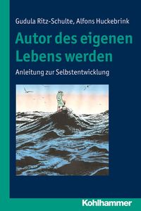 Bild vom Artikel Autor des eigenen Lebens werden vom Autor Gudula Ritz-Schulte