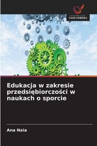 Produktbild: Edukacja w zakresie przedsi&iquest;biorczo&iquest;ci w naukach o sporcie