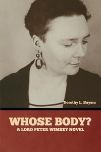 Bild vom Artikel Whose Body? A Lord Peter Wimsey Novel vom Autor Dorothy L. Sayers