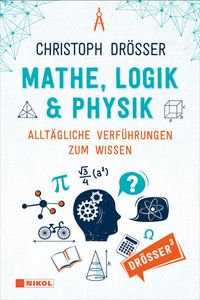 Bild vom Artikel Mathe, Logik & Physik vom Autor Christoph Drösser