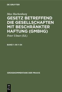 Produktbild: Max Hachenburg: Gesetz betreffend die Gesellschaften mit beschr&auml;nkter Haftung (GmbHG) / (&sect;&sect; 1&ndash;34)