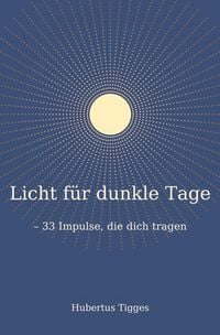 Produktbild: Licht f&uuml;r dunkle Tage - 33 Impulse, die dich tragen