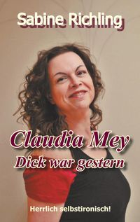 Produktbild: Claudia Mey - Dick war gestern