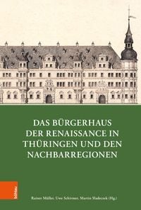 Produktbild: Das Bürgerhaus der Renaissance in Thüringen und den Nachbarregionen