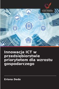 Produktbild: Innowacja ICT w przedsi&iquest;biorstwie priorytetem dla wzrostu gospodarczego