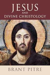 Produktbild: Pitre, B: Jesus and Divine Christology