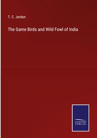 Produktbild: The Game Birds and Wild Fowl of India