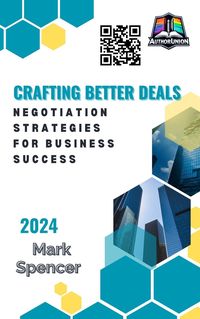 Produktbild: Crafting Better Deals: Negotiation Strategies for Business Success