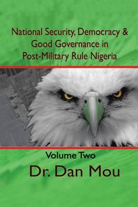 Produktbild: National Security, Democracy, and Good Governance in Postmilitary-Rule Nigeria, Volume Two