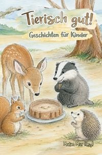 Produktbild: Tierisch gut! Geschichten f&uuml;r Kinder - Band 5