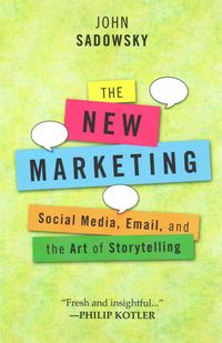 Produktbild: The New Marketing Social Media, Email and the Art of Storytelling